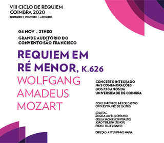 Requiem em Ré menor, K.626 – Wolfgang Amadeus Mozart - VIII Ciclo de Requiem  Coimbra 2020 - Programação - Agenda Cultural - Coimbra Cultura e Congressos  - Convento São Francisco