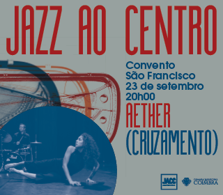 AETHER (cruzamento) - Festival Jazz ao Centro 2024